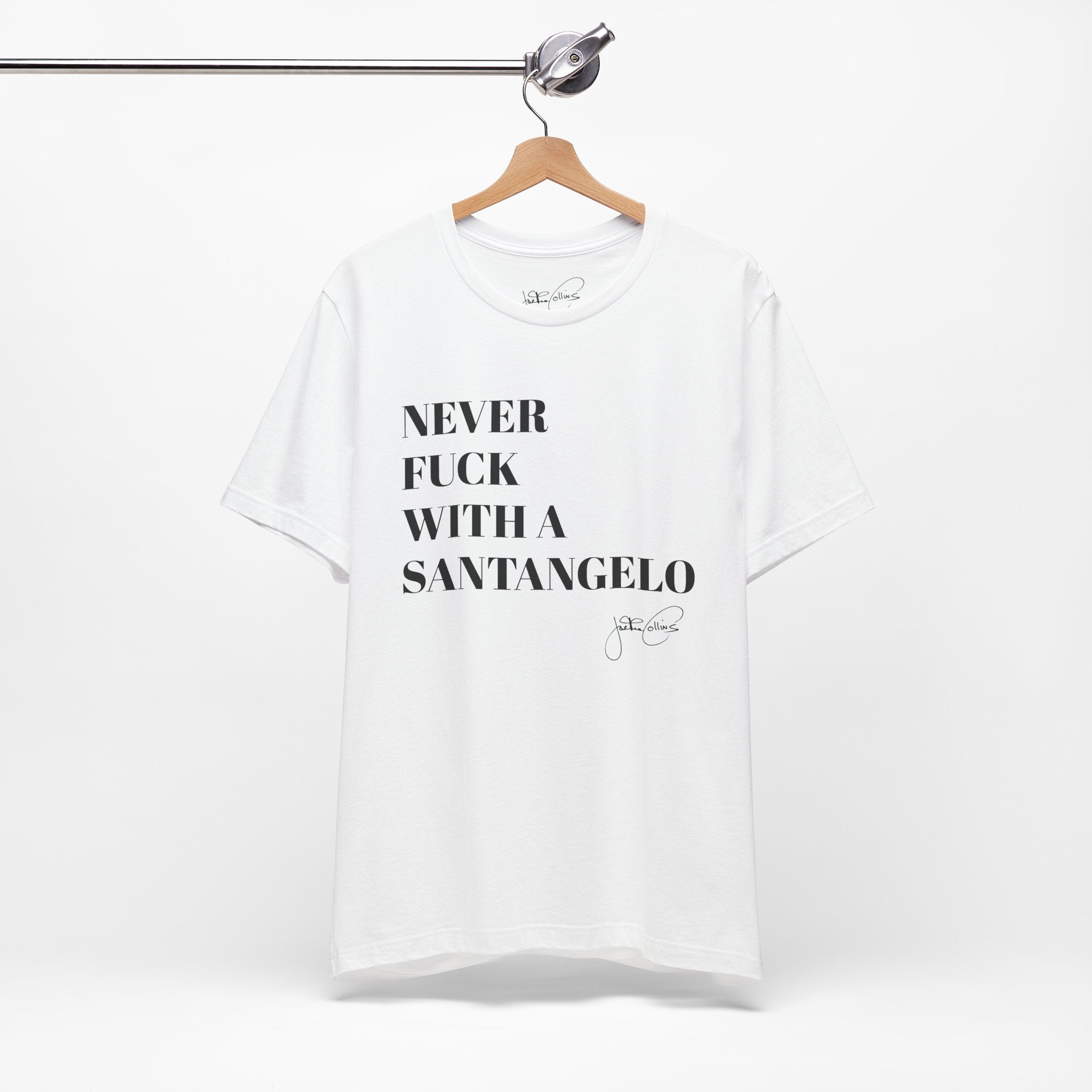 The “Never F*** with a Santangelo” Tee